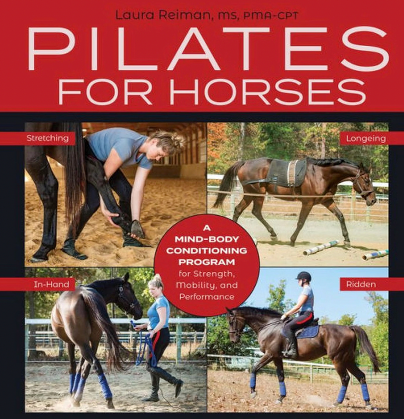 Pilates for Horses program collage featuring stretching, longeing, in-hand work, and ridden exercises